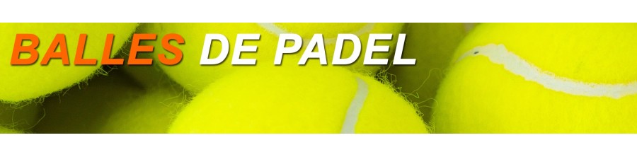 BALLES DE PADEL