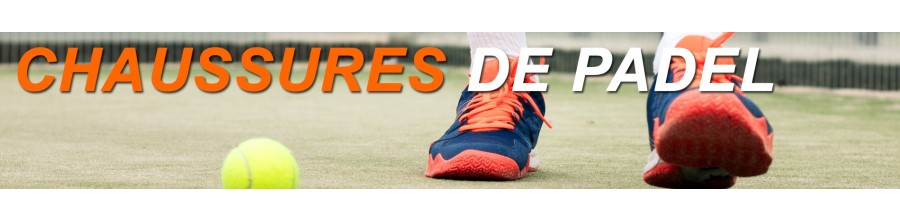 CHAUSSURES DE PADEL